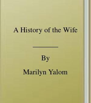 A History of the Wife | O#Sociology Online