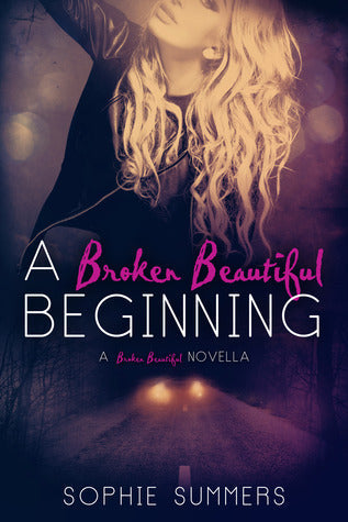 A Broken Beautiful Beginning (Broken Beautiful, #1.5) | O#Sociology For Cheap