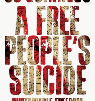 A Free People’s Suicide: Sustainable Freedom and the American Future | O#Sociology For Cheap